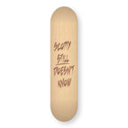 Still Doesn’t Know engraved skateboard deck in natural wood